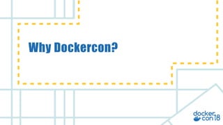 v
Why Dockercon?
 
