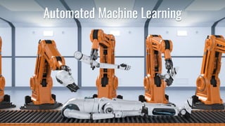 Automated Machine Learning
 
