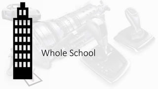 Whole School
 