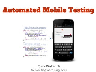 Automated Mobile Testing
 