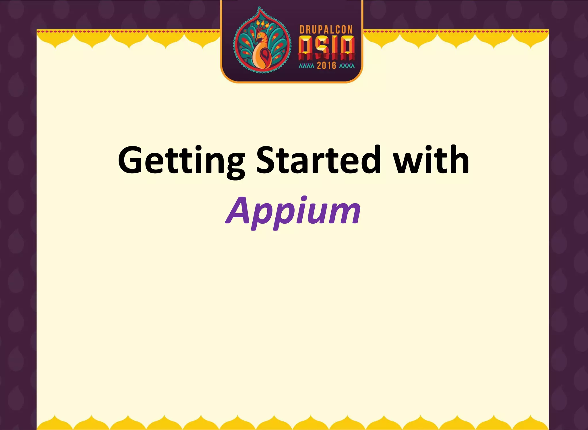 Getting Started with
Appium
 