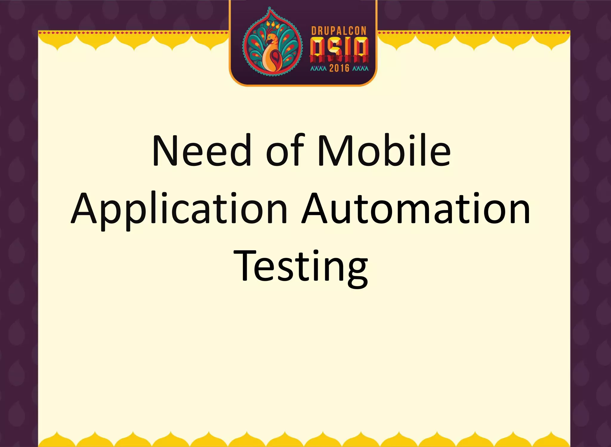Need of Mobile
Application Automation
Testing
 