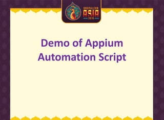 Demo of Appium
Automation Script
 