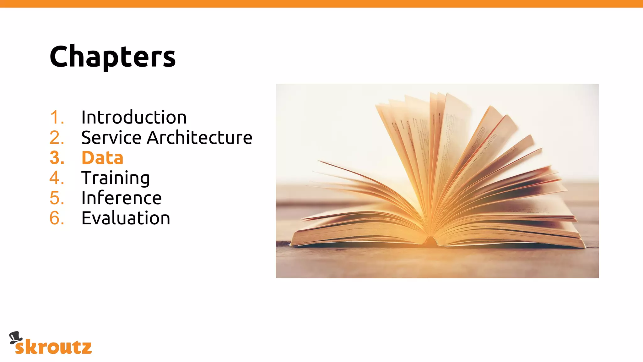 Chapters
1. Introduction
2. Service Architecture
3. Data
4. Training
5. Inference
6. Evaluation
 