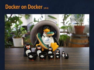 Docker on Docker (v0.6)
 