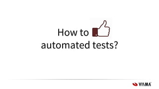 How to ....
automated tests?
 