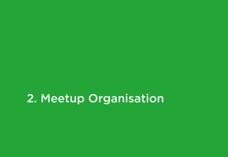 2. Meetup Organisation
 