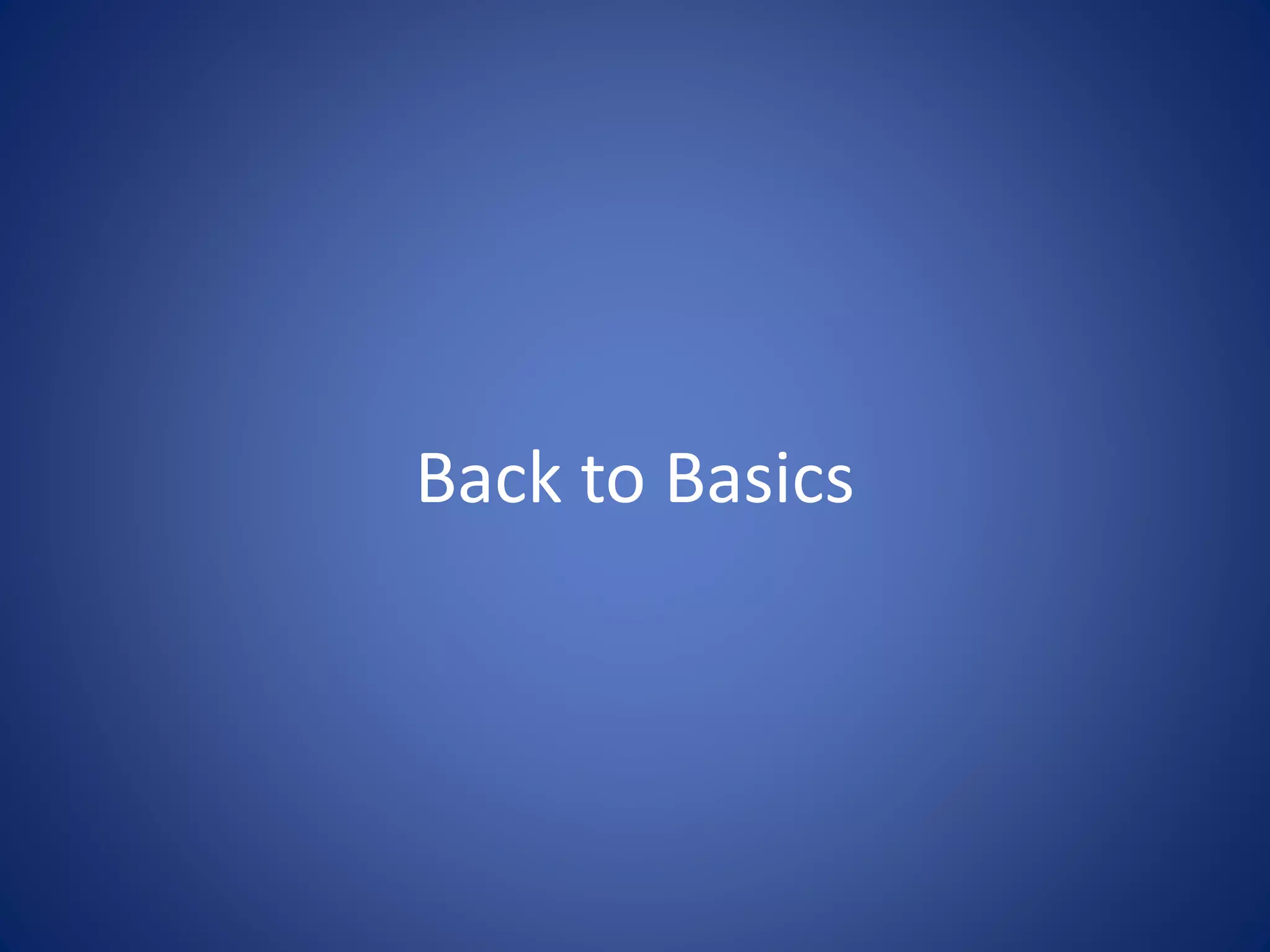 Back to Basics 
 