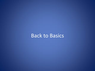 Back to Basics 
 