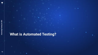 12
What is Automated Testing?
AutomatedTestingforSEO
 