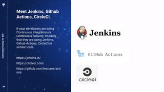 49
Meet Jenkins, Github
Actions, CircleCI
AutomatedTestingforSEO
If your developers are doing
Continuous Integration or
Co...