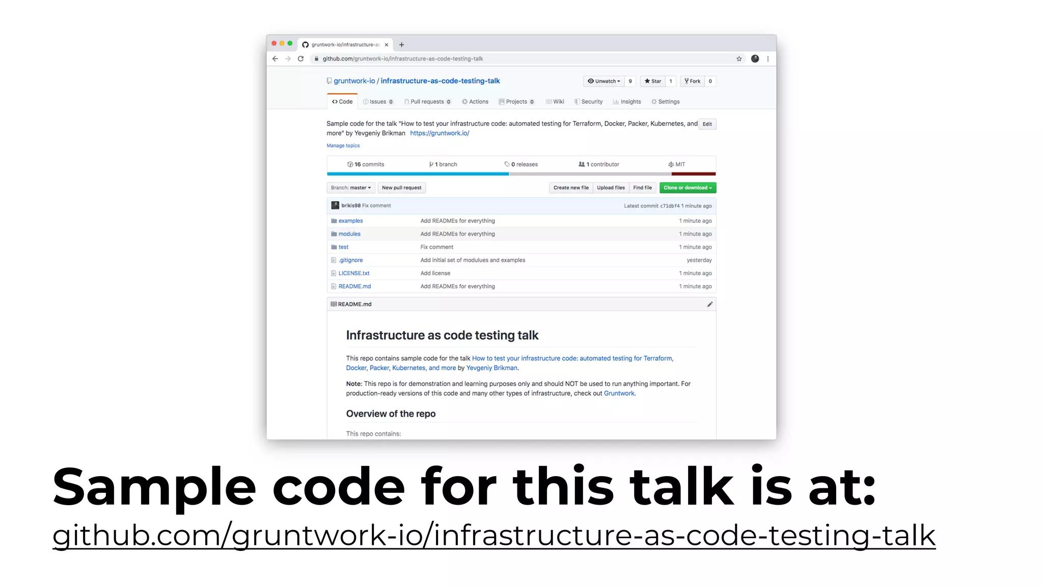 Sample code for this talk is at: github.com/gruntwork-io/infrastructure-as-code-testing-talk 