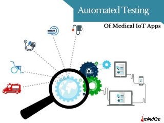 Automated Testing of Medical IoT Apps