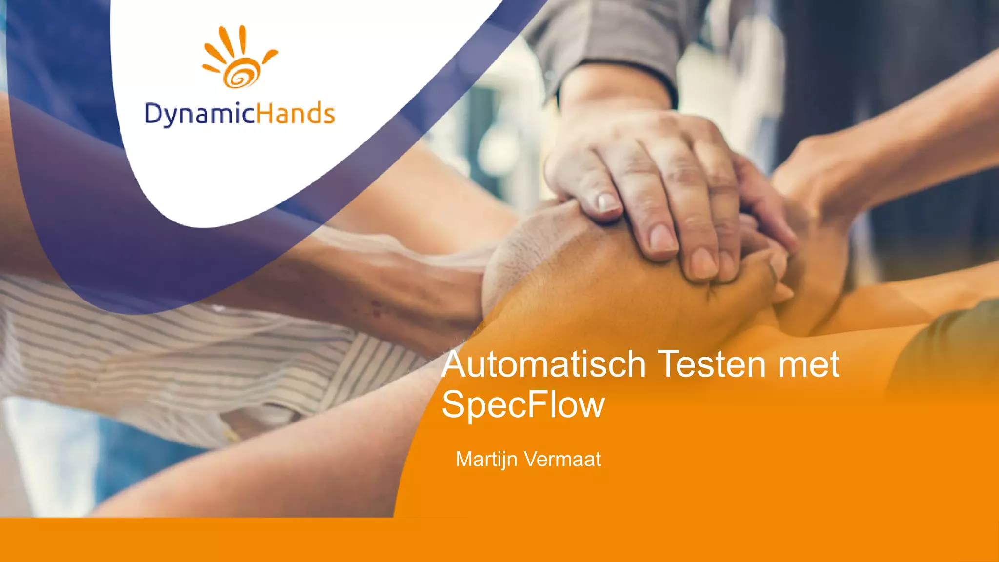 Automatisch Testen met
SpecFlow
Martijn Vermaat
 