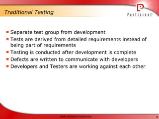 Traditional Testing ,[object Object],[object Object],[object Object],[object Object],[object Object]