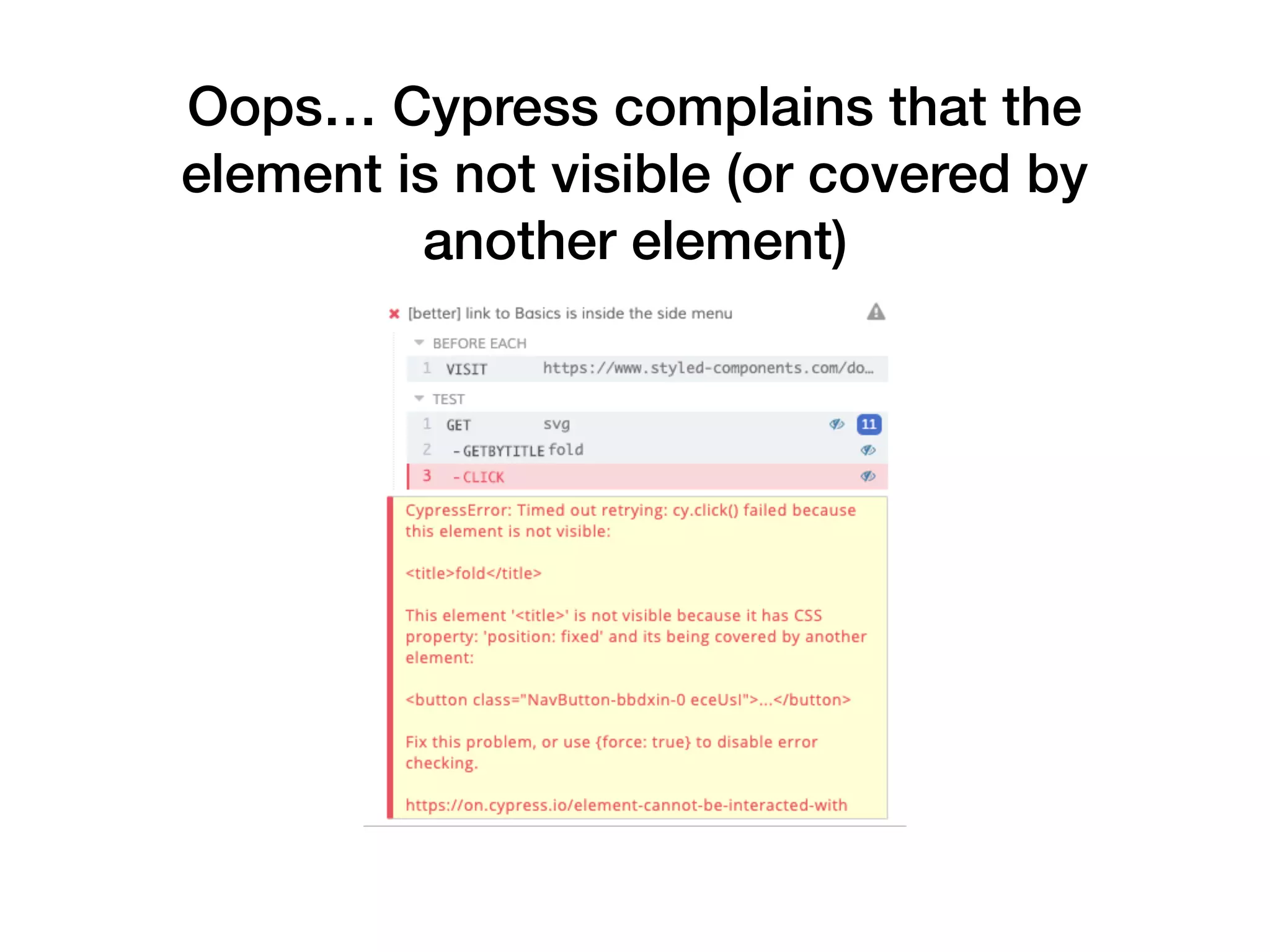 Oops… Cypress complains that the element is not visible (or covered by another element) 
