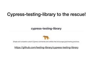 Cypress-testing-library to the rescue!
https://github.com/testing-library/cypress-testing-library
 