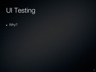 Automated ui testing Slide 3