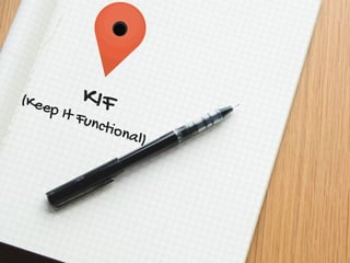 (Keep It Functional)
KIF
 