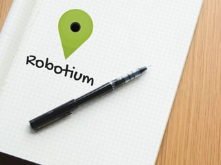 Robotium
 