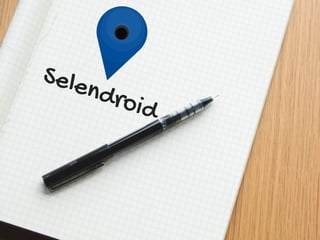 Selendroid
 