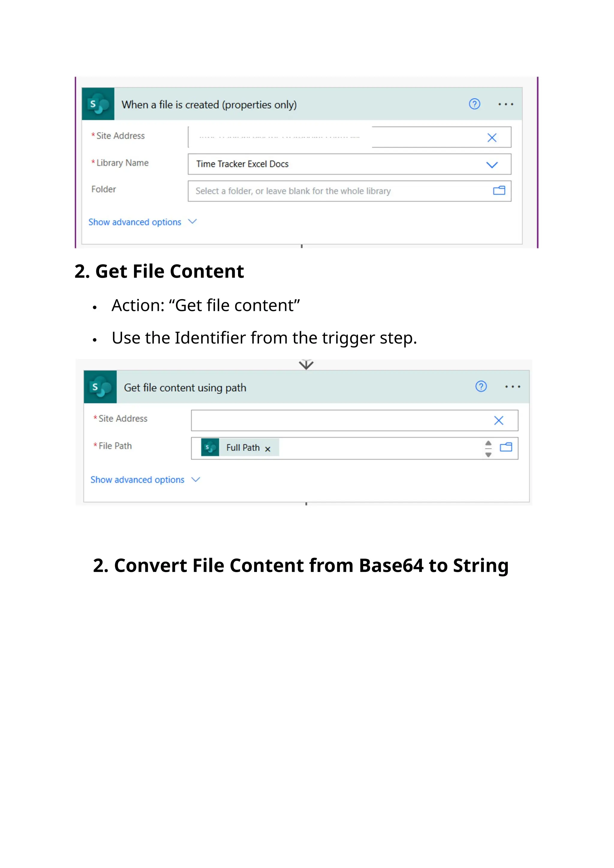 2. Get File Content  Action: “Get file content”  Use the Identifier from the trigger step. 2. Convert File Content from Base64 to String 