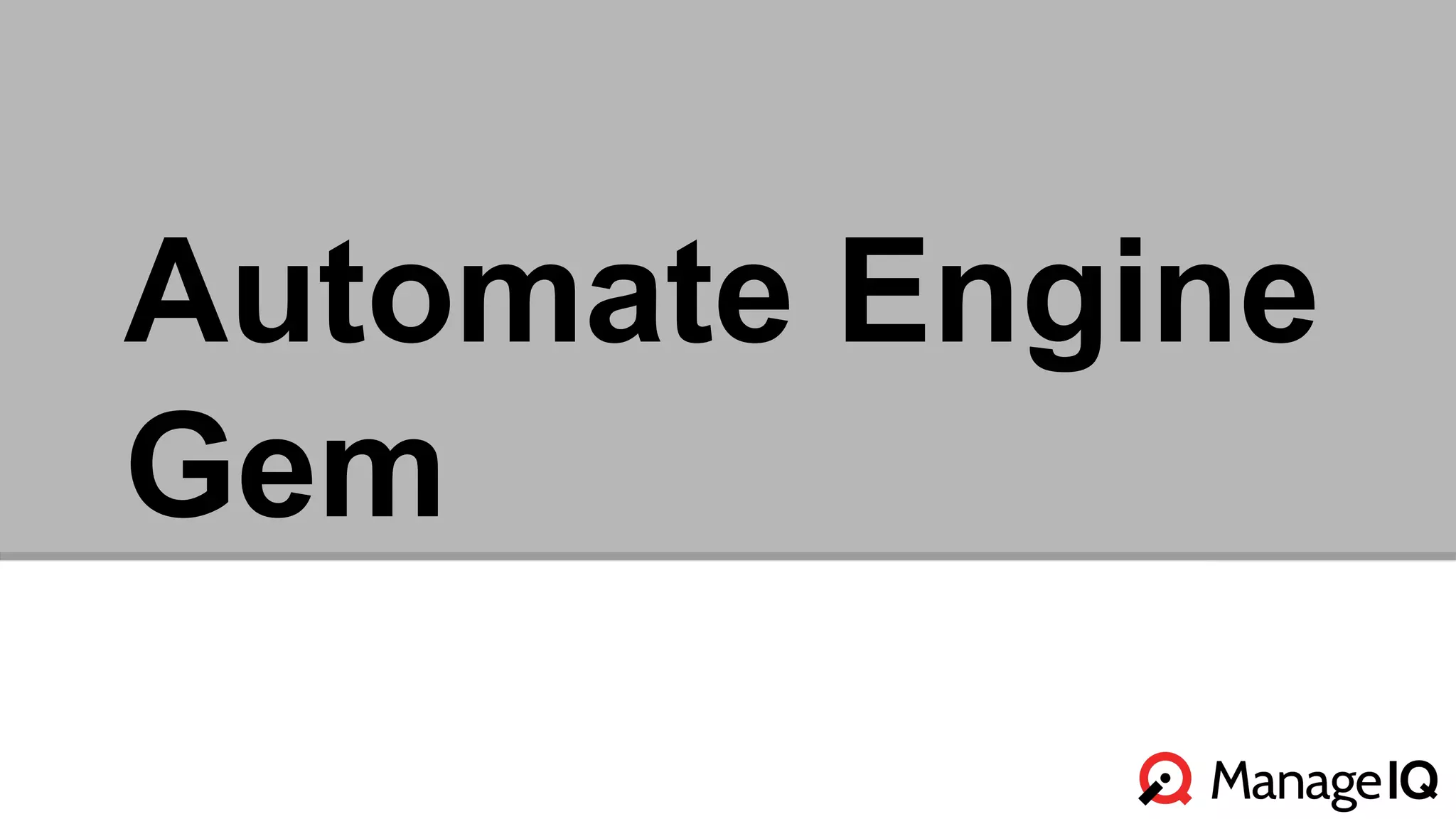 Automate Engine 
Gem 
 