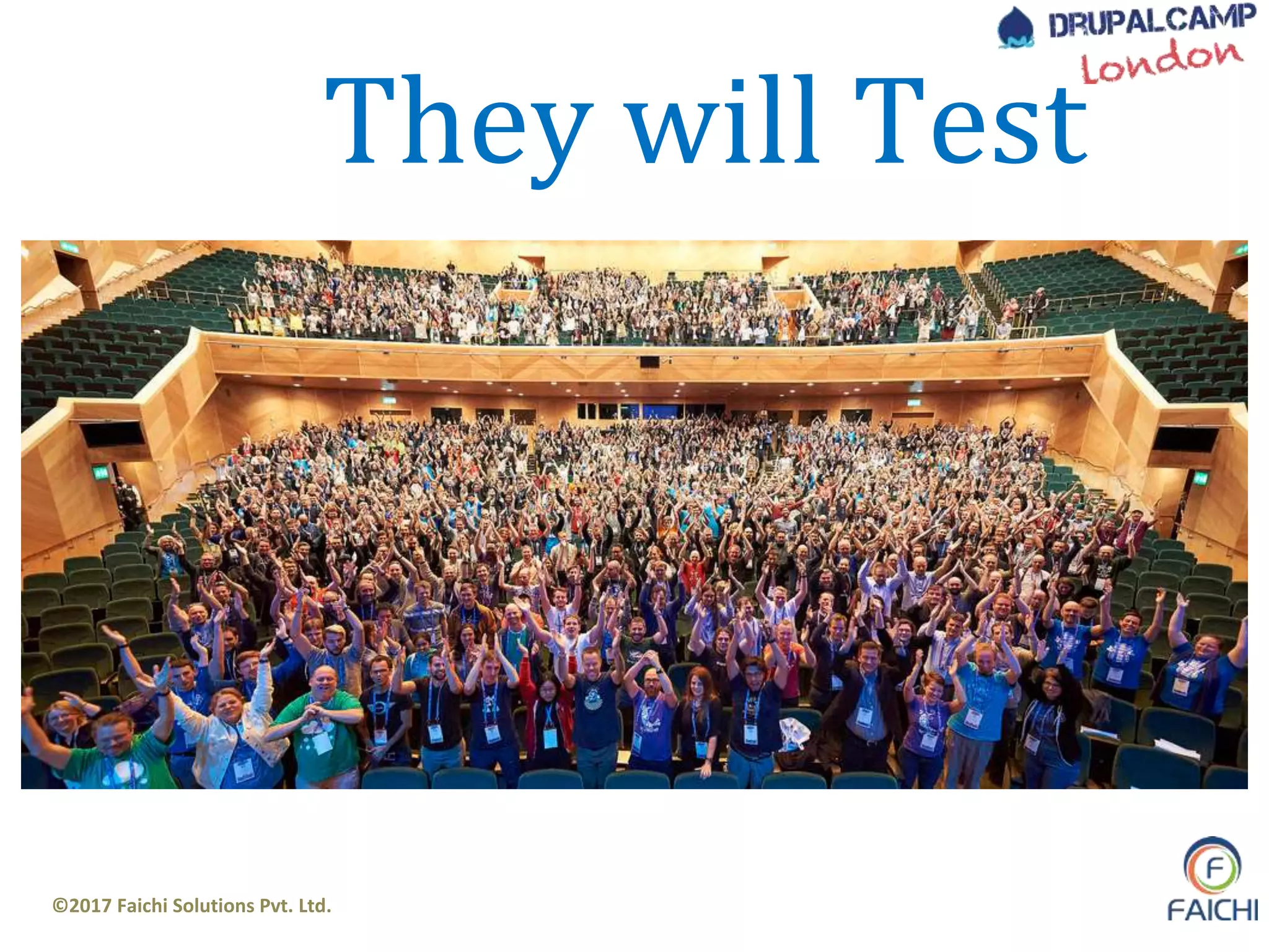 ©2017 Faichi Solutions Pvt. Ltd.
They will Test
 