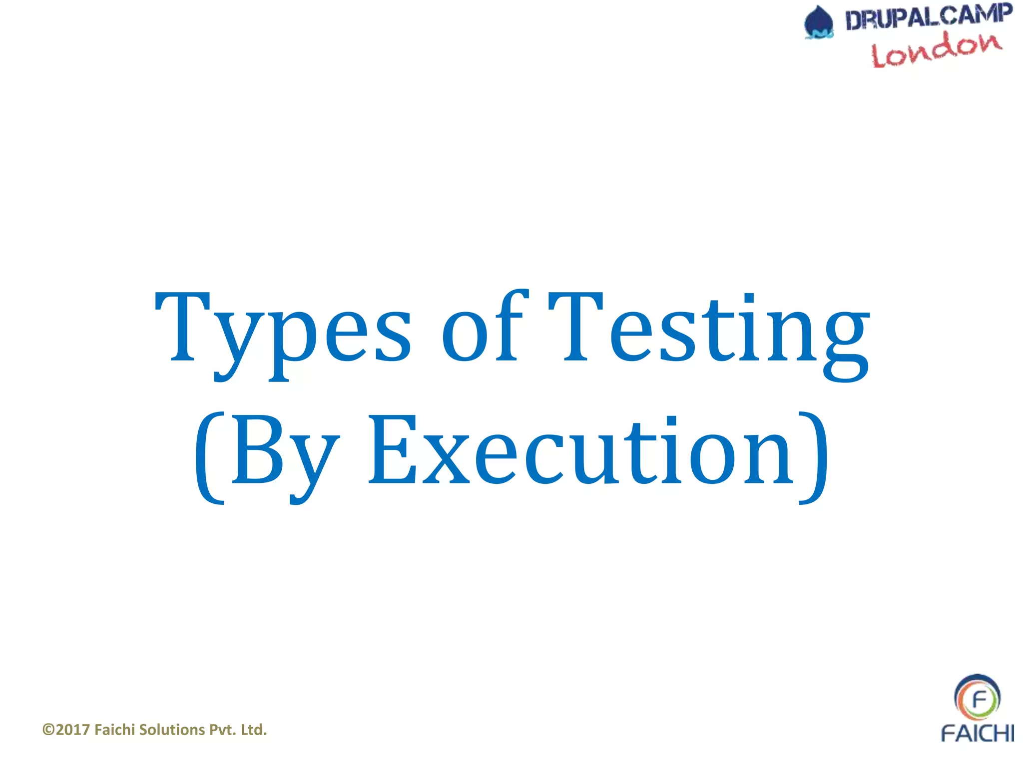 ©2017 Faichi Solutions Pvt. Ltd.
Types of Testing
(By Execution)
 