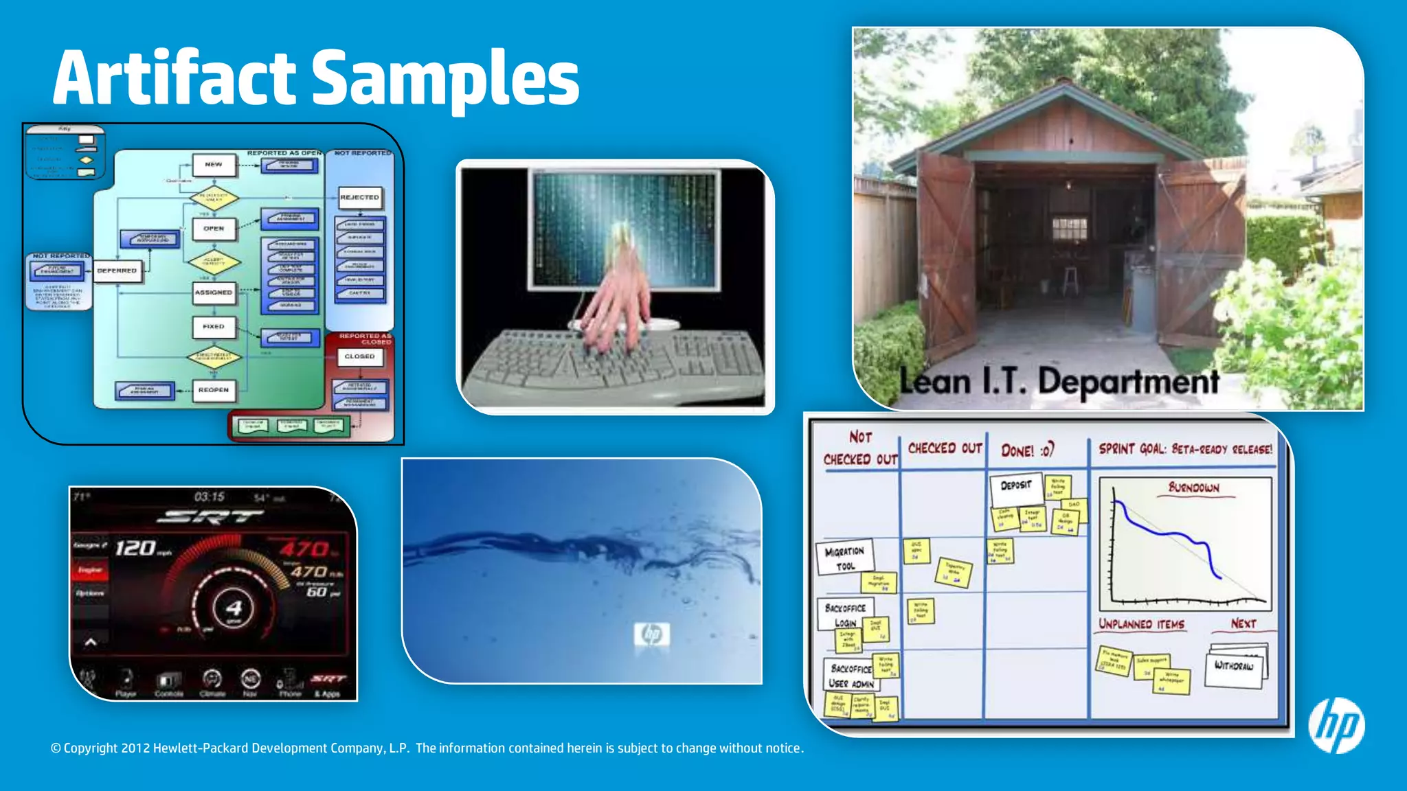 Artifact Samples

© Copyright 2012 Hewlett-Packard Development Company, L.P. The information contained herein is subject to change without notice.

 