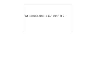 sub command_names { qw/ chdir cd / }
 