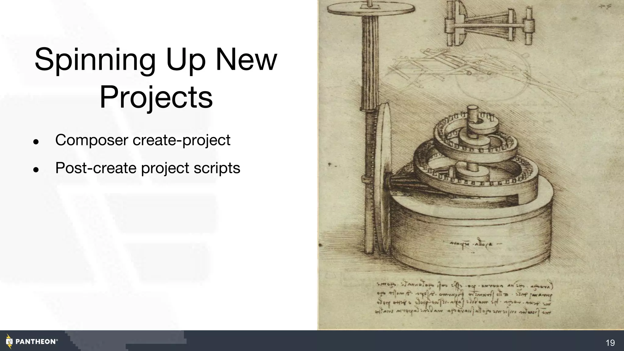 Spinning Up New
Projects
● Composer create-project
● Post-create project scripts
19
 