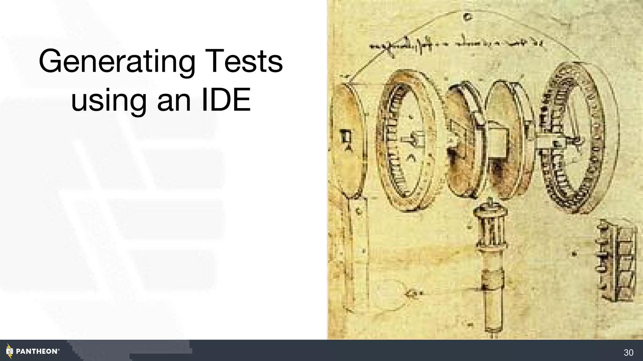 Generating Tests
using an IDE
30
 