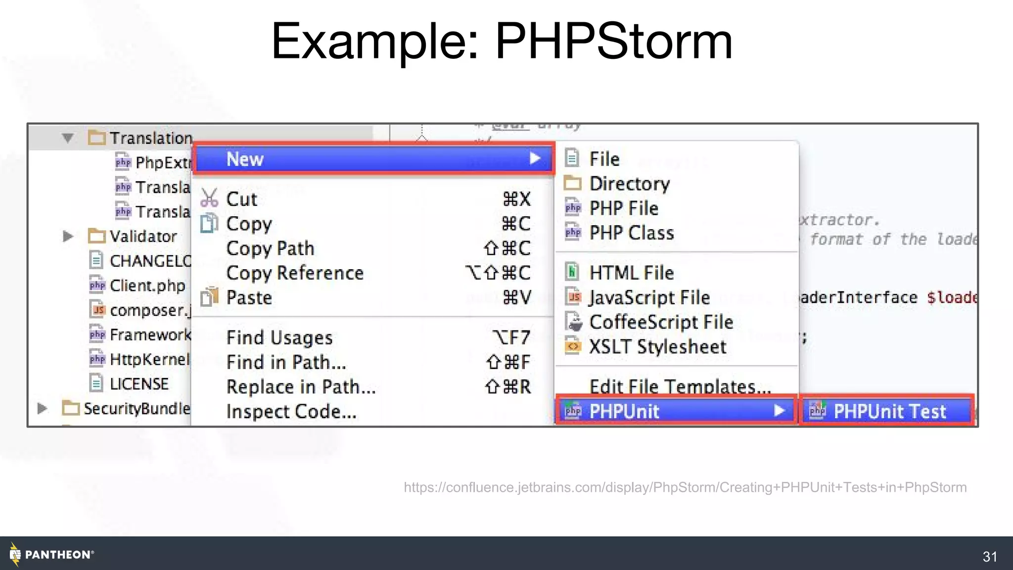 Example: PHPStorm
31
https://confluence.jetbrains.com/display/PhpStorm/Creating+PHPUnit+Tests+in+PhpStorm
 