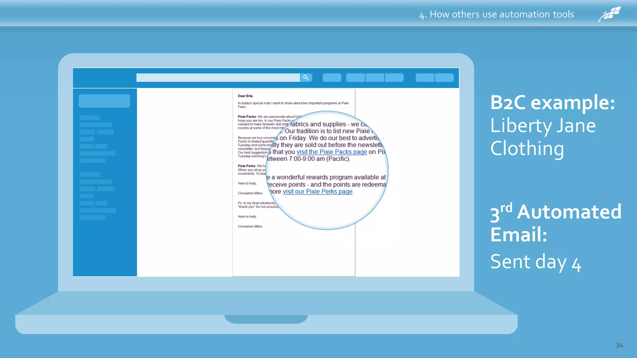 4. How others use automation tools
34
B2C example:
Liberty Jane
Clothing
3rd Automated
Email:
Sent day 4
 