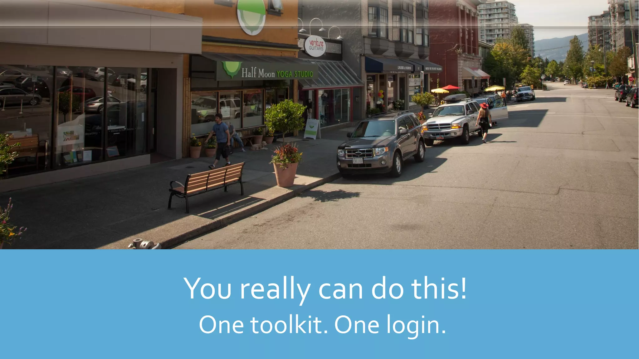 66
•You really can do this!
•One toolkit. One login.
 