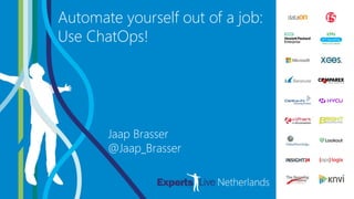 DEVOPS &
AUTOMATION
Automate yourself out of a job:
Use ChatOps!
Jaap Brasser
@Jaap_Brasser
 