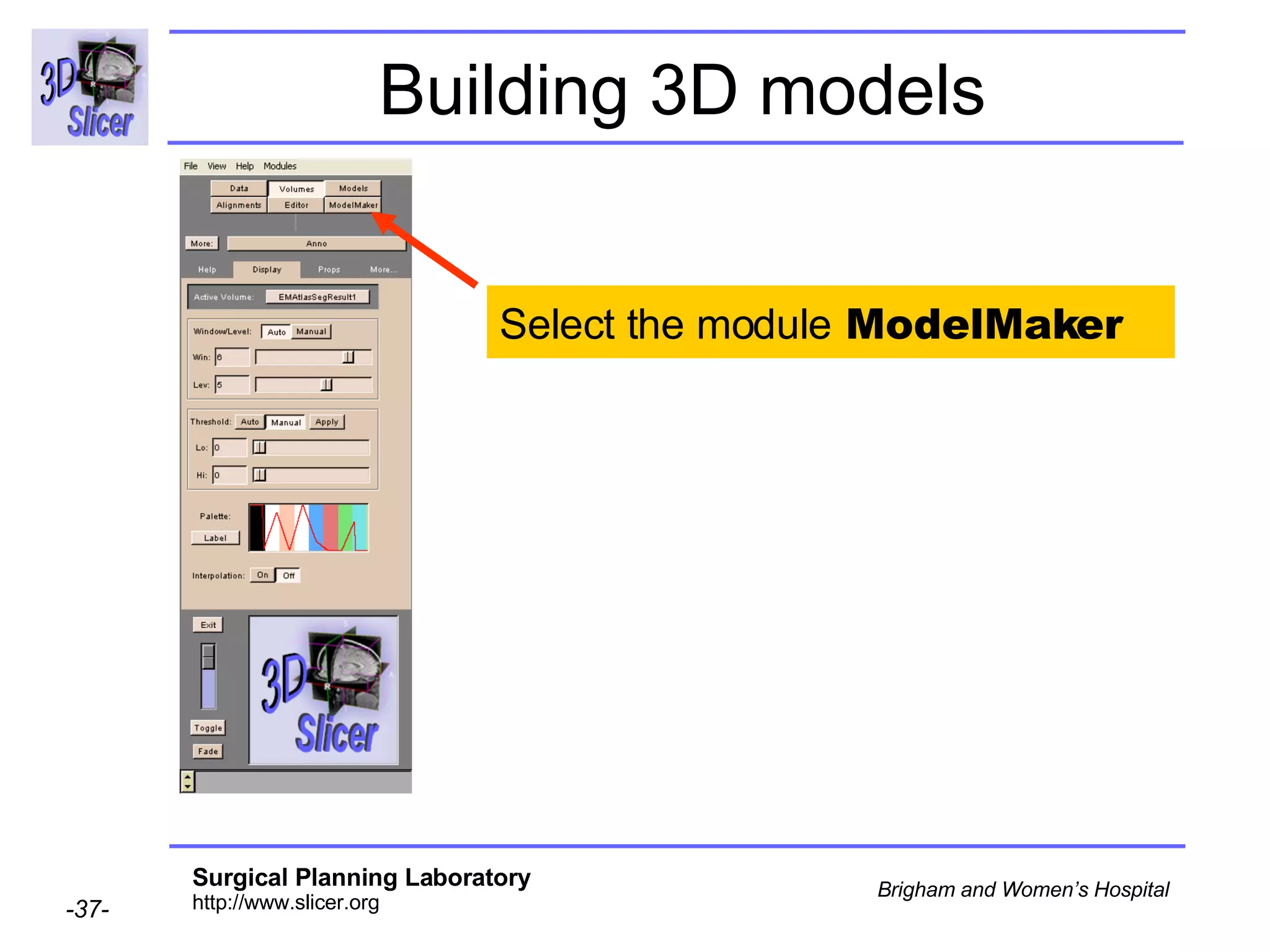 Building 3D models Select the module  ModelMaker 