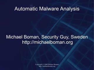 Automatic Malware Analysis ,[object Object],[object Object]