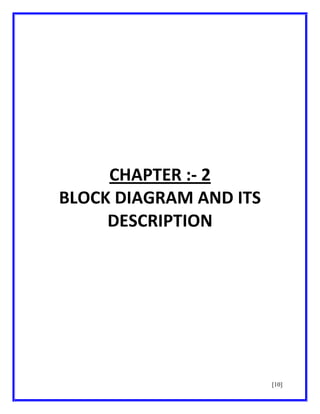 CHAPTER :- 2
BLOCK DIAGRAM AND ITS
DESCRIPTION

[10]

 