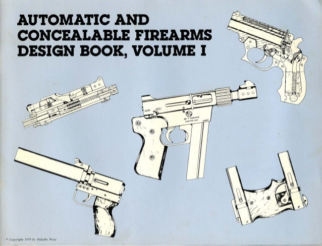 automatic and concealable firearms design book