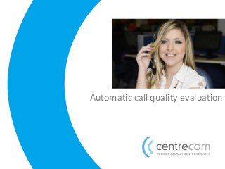 Automatic call quality evaluation
 