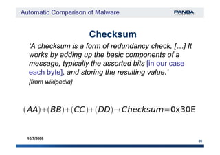 Checksum
‘A checksum is a form of redundancy check, […] It‘A checksum is a form of redundancy check, […] It
works by adding up the basic components of aworks by adding up the basic components of a
message, typically the assorted bitsmessage, typically the assorted bits [in our case[in our case
each byte]each byte], and storing the resulting value.’, and storing the resulting value.’
20
10/7/2008
[from wikipedia][from wikipedia]
 