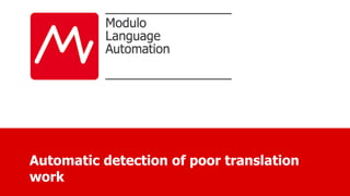 Automatic detection of poor translation
work
 