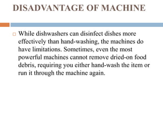 Disadvantge Machine Automatic dish washer | PPTX