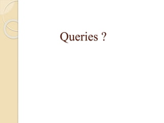 Queries ?
 