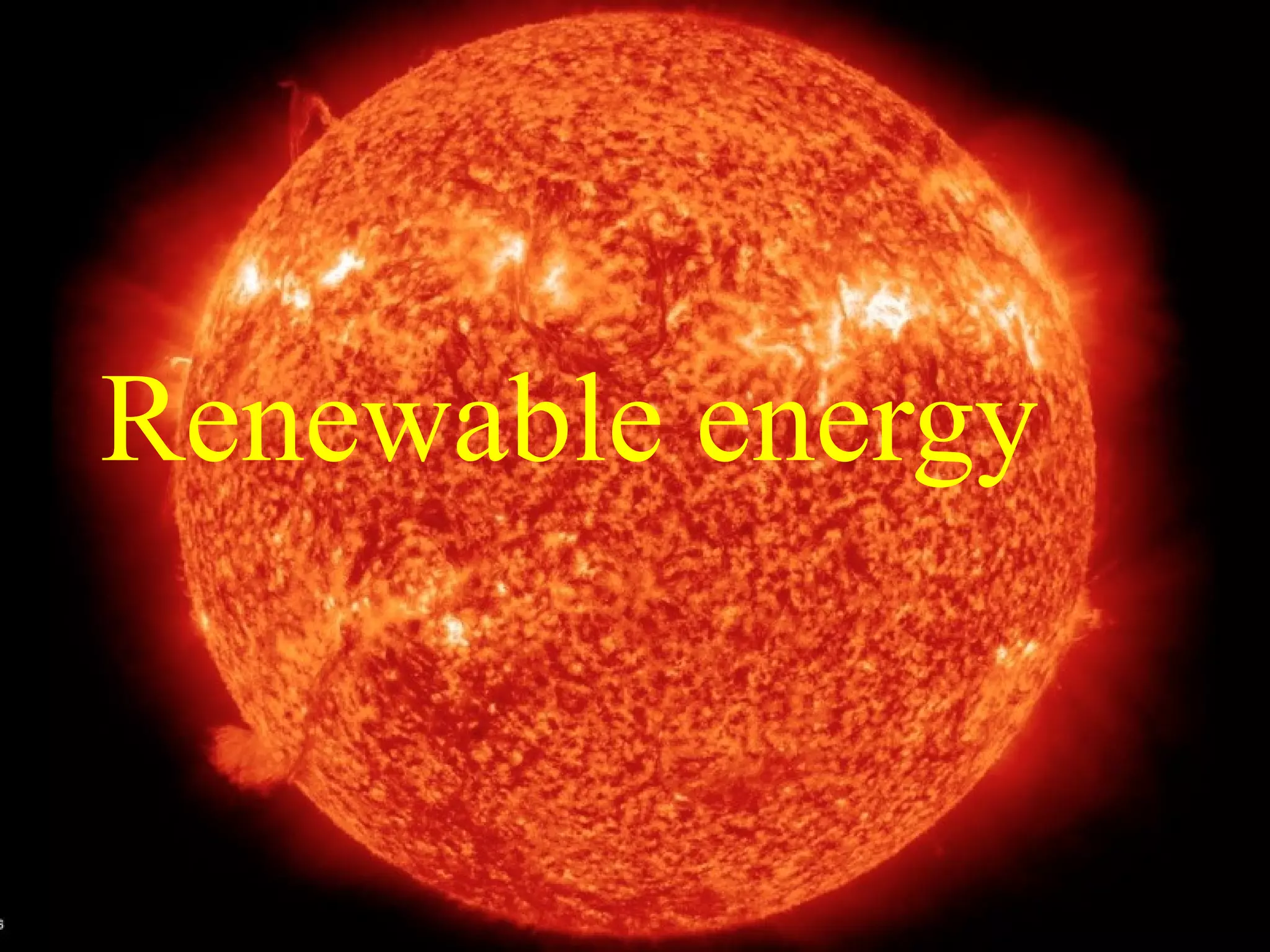Renewable energy
 