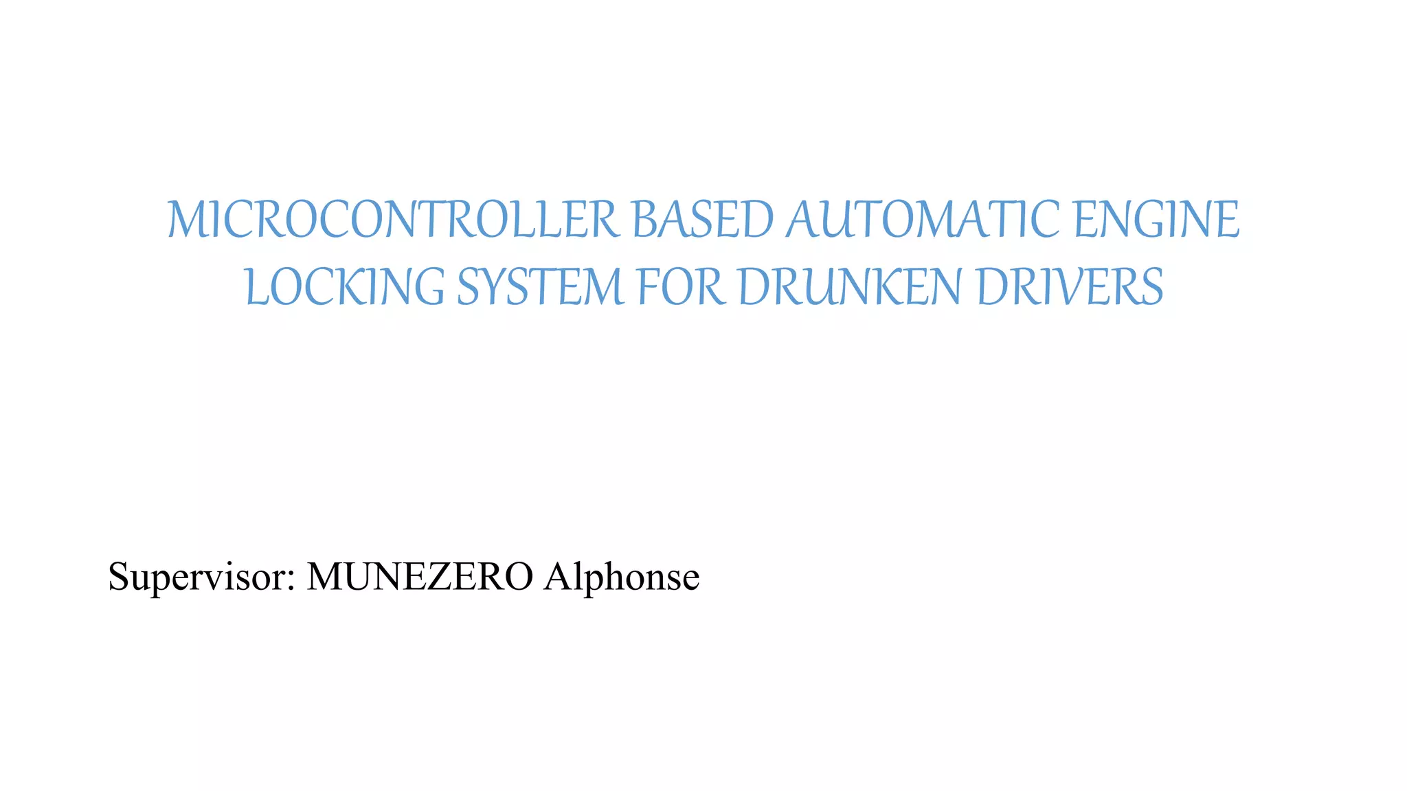 Automatic engine locking system for drunken driver PPT