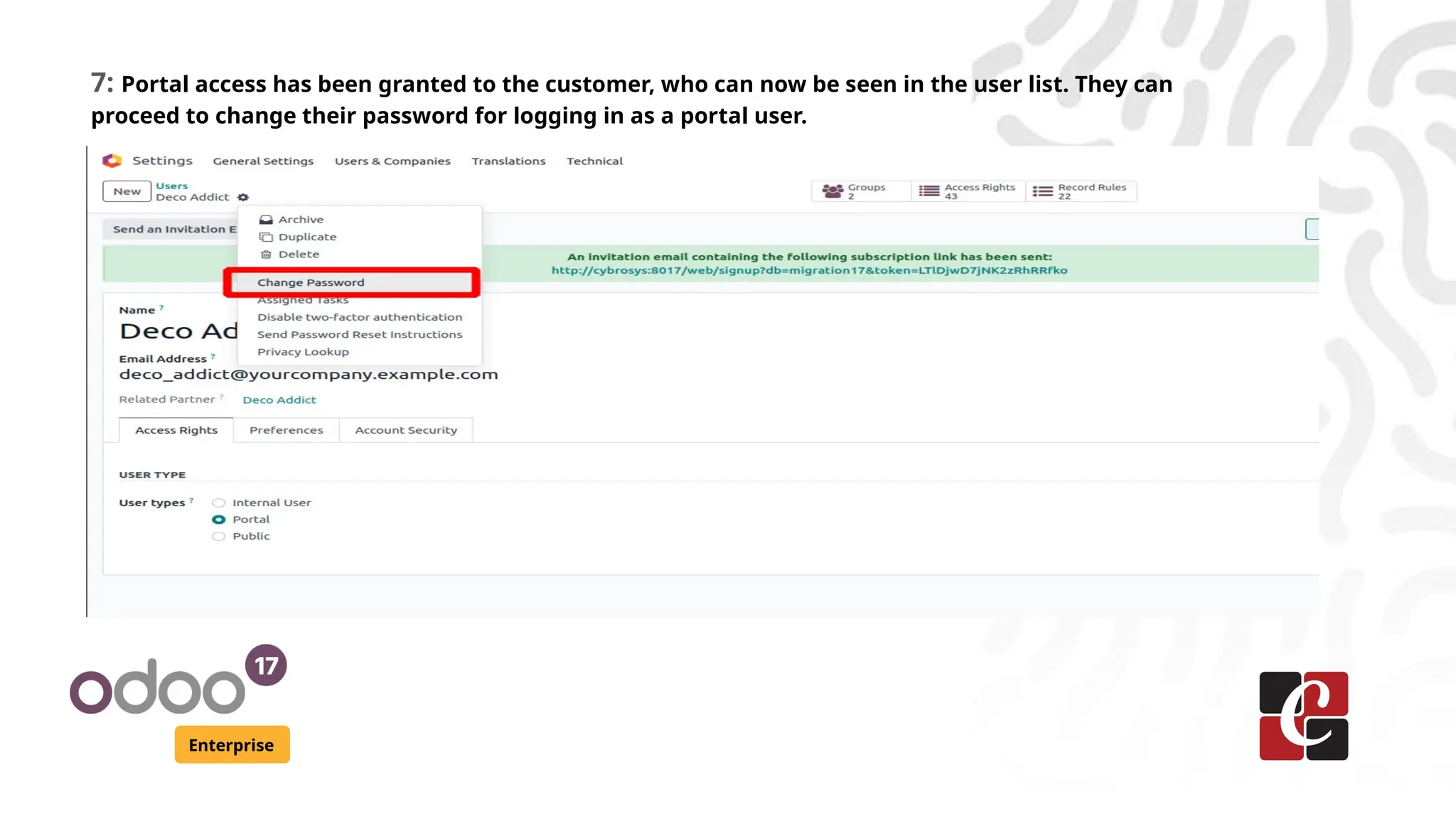 Enterprise
7: Portal access has been granted to the customer, who can now be seen in the user list. They can
proceed to change their password for logging in as a portal user.
 