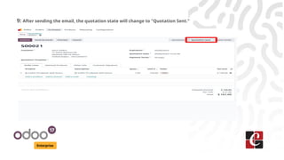 Enterprise
9: After sending the email, the quotation state will change to "Quotation Sent."
 